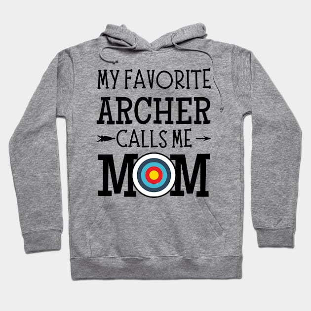 My Favorite Archer Calls Me Mom Hoodie by JustBeSatisfied